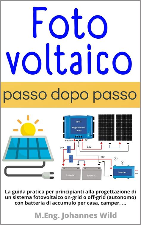 Fotovoltaico | passo dopo passo: La guida pratica per principianti alla ...