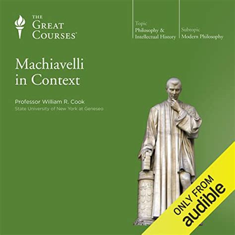 Machiavelli in Context by William R. Cook, The Great Courses - - Audible.in