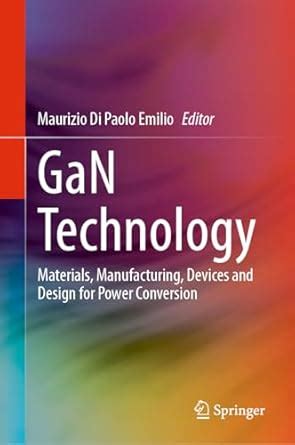 Gan Technology: Materials, Manufacturing, Devices and Design for Power ...