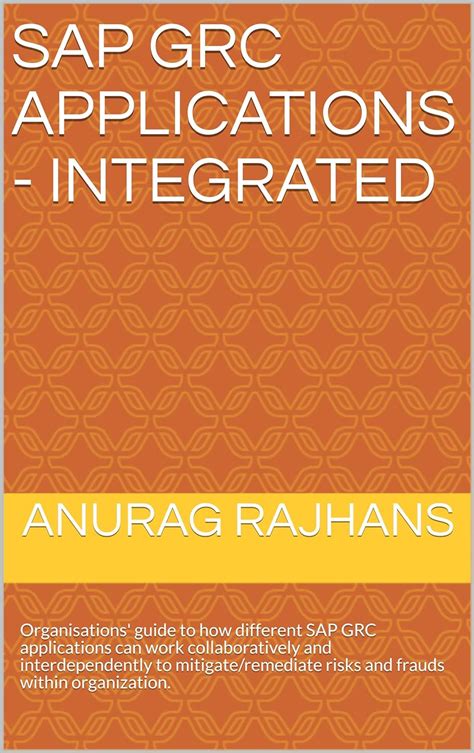 SAP GRC Applications - Integrated: Organizations' guide to how ...