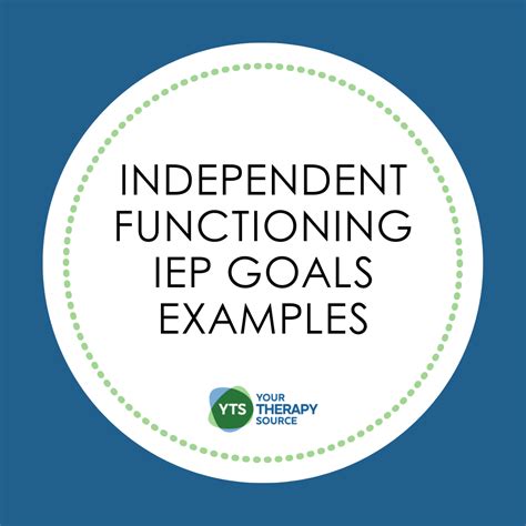 Independent Functioning IEP Goals Examples - Your Therapy Source