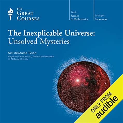 The Inexplicable Universe: Unsolved Mysteries (Audio Download): Neil ...