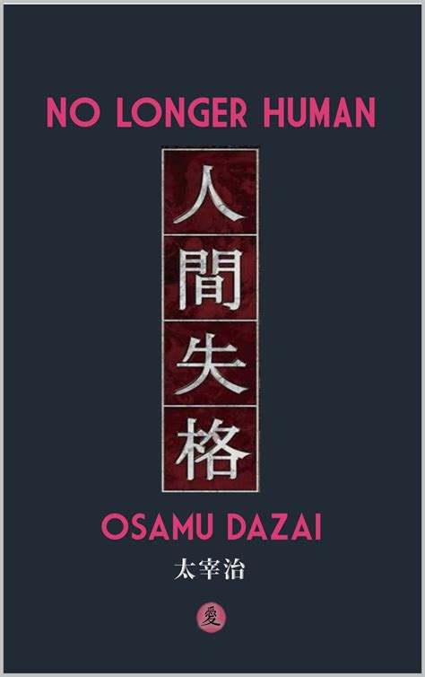 No Longer Human : Osamu Dazai Ningen shikkaku translated) 2022 by Osamu ...