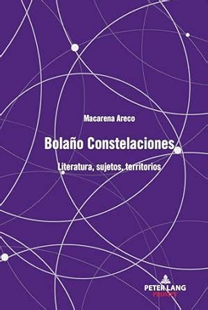 Buy Bolaño Constelaciones: Literatura, Sujetos, Territorios Book Online ...