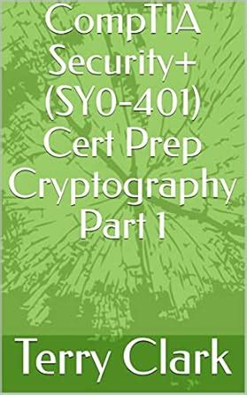 CompTIA Security+ (SY0-401) Cert Prep Cryptography Part 1 eBook : Clark ...