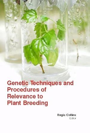 Genetic Techniques And Procedures Of Relevance To Plant Breeding ...