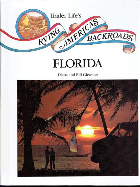 Rving America's Backroads: Florida : Gleasner, Diana C., Gleasner, Bill ...