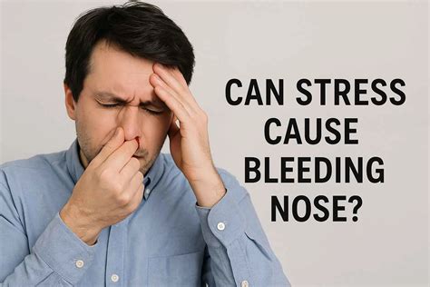 Can Stress Cause Bleeding Nose? Know the Shocking Truth! | Credihealth