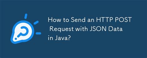 JSON HttpPost Request Using Java 的图像结果