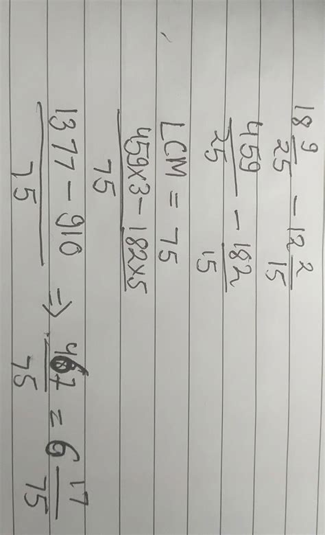 What should be added to 12 fraction 2 by 15 to get 18 fraction 9 by 25 ...