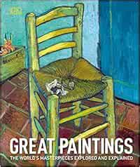 Buy Great Paintings: The World's Masterpieces Explored and Explained ...