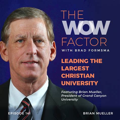 Brian Mueller, President of Grand Canyon University, Episode 141 — The ...