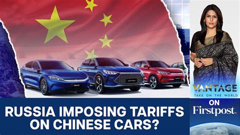 Moscow hikes Tariffs on Chinese Cars that are Dominating Russian Market ...