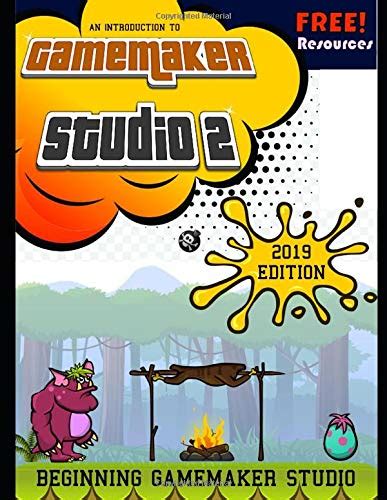 Beginning GameMaker Studio 2: Master The Basics Of GML Programming ...