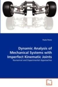 Dynamic Analysis of Mechanical Systems with Imperfect Kinematic Joints ...