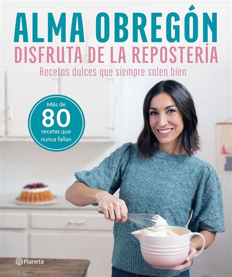 Disfruta de la repostería: Recetas dulces que siempre salen bien (No ...