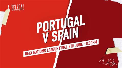 UEFA Nations League Final: Portugal V Spain, George & Dragon Flint ...