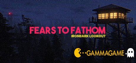 Русификатор для Fears to Fathom - Ironbark Lookout (перевод ...