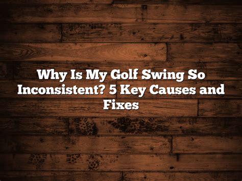 Inconsistent Golf Swing Fix 的图像结果