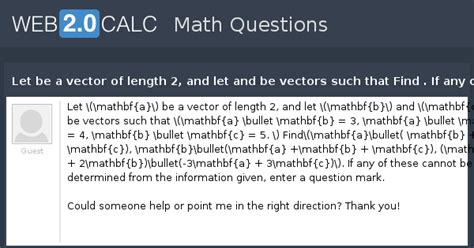 View question - Let be a vector of length 2, and let and be vectors ...