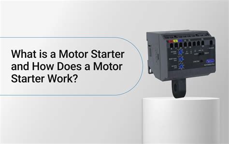 What is a Motor Starter? Different Types and Applications - LKE Smartshop