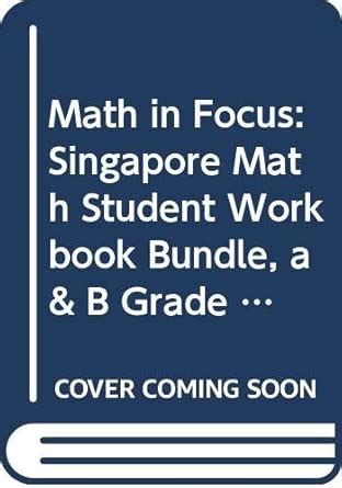 Buy Math in Focus: Singapore Math Student Workbook Bundle, a & B Grade ...