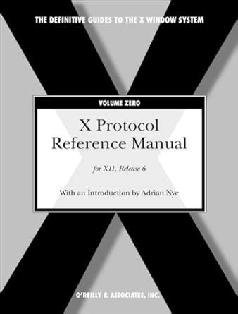 Buy X Protocol Reference Manual V 0 – for XII Version 4, Release 6 ...