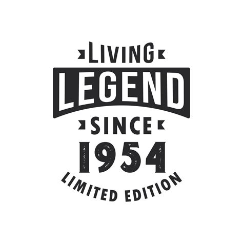 Living Legend since 1954, Legend born in 1954 Limited Edition. 11006763 ...