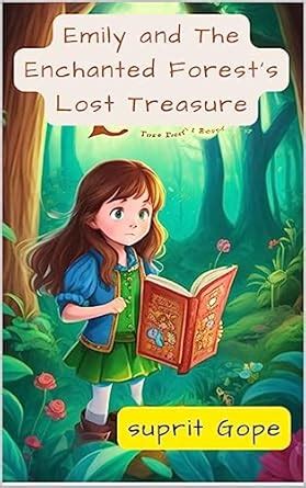Emily and The Enchanted Forest Lost Treasure eBook : Gope, Suprit ...