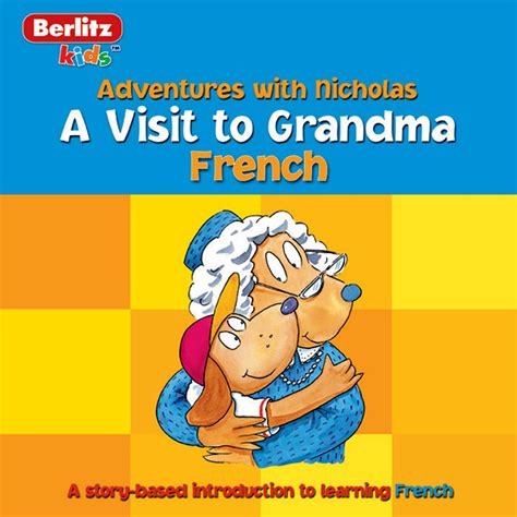 A Visit to Grandma: Berlitz Kids French, Adventures with Nicholas ...