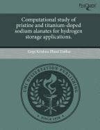Buy Computational Study of Pristine and Titanium-Doped Sodium Alanates ...
