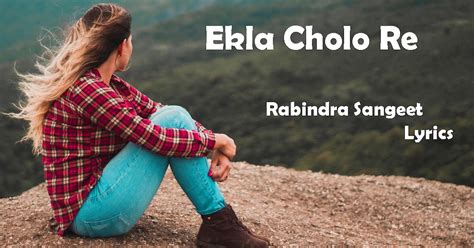 একলা চলো রে - Ekla Cholo Re Lyrics In Bengali - Bengali - North East ...