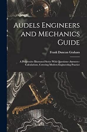 Buy Audels Engineers and Mechanics Guide: A Progressive Illustrated ...