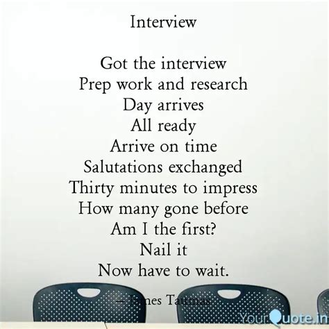 Interview Got the interv... | Quotes & Writings by James Taumas | YourQuote