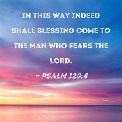 Psalm 128:4 In this way indeed shall blessing come to the man who fears ...