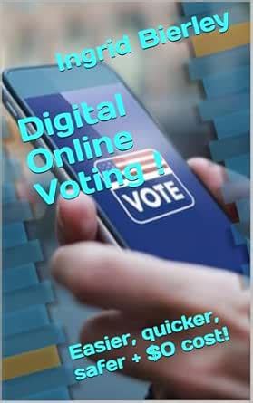 Digital Online Voting !: Easier, quicker, safer + $0 cost! eBook ...