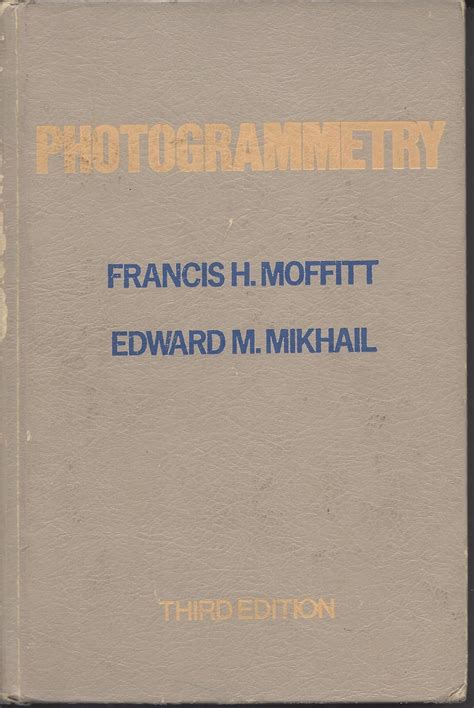 Photogrammetry : Moffitt, Francis H., Mikhail, Edward M.: Amazon.in: Books