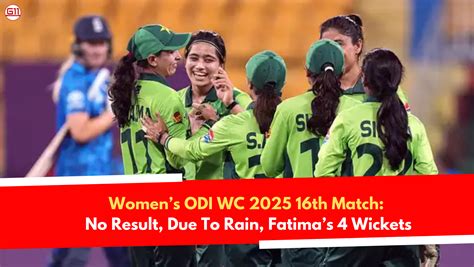Women’s ODI WC 2025 16th Match: No Result, Due To Rain, Fatima’s 4 Wickets