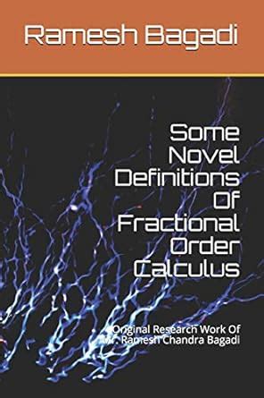 Some Novel Definitions Of Fractional Order Calculus: Original Research ...