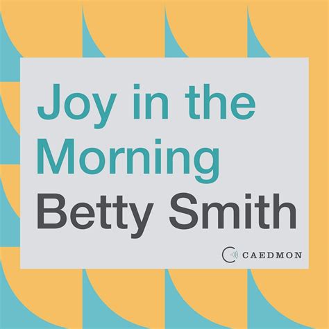 Amazon.com: Joy in the Morning: A Novel: 9781094156477: Betty Smith: Books