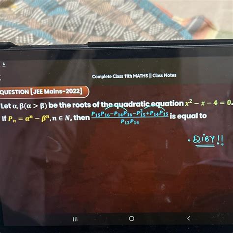 Let a, ẞ(a> B) be the roots of the quadratic equation x²-x-4=0. P15P16 ...