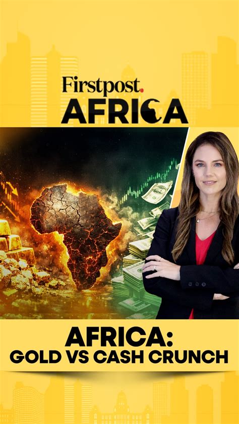 Africa: Gold VS Cash Crunch | Firstpost Africa