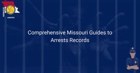 Comprehensive Missouri Guides to Arrests Records - Arrests.org MO