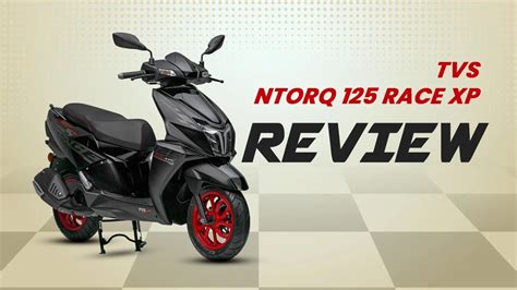 TVS NTorq 125 Race XP Review: Performance, Mileage & Tech