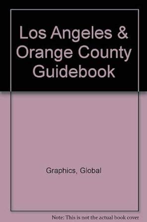 Los Angeles & Orange County Guidebook : Global Graphics: Amazon.in: Books