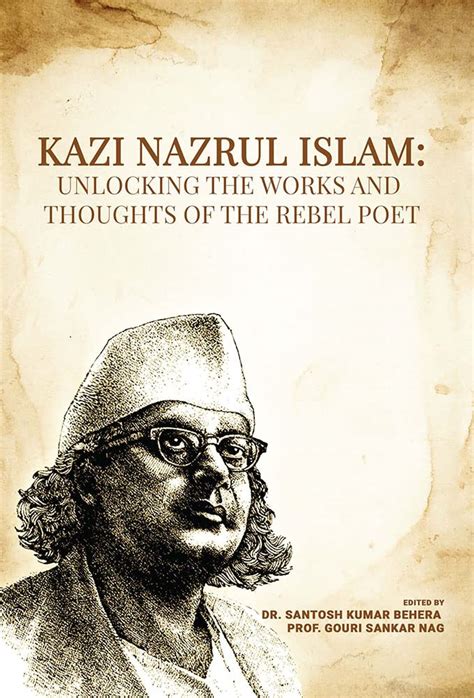 Buy Kazi Nazrul Islam: Unlocking the Works and Thoughts of the Rebel ...