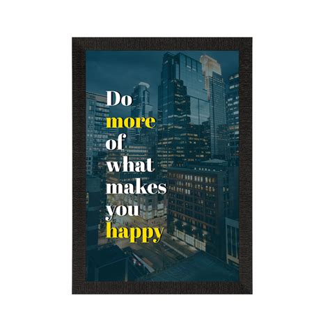 "Do more of what makes you happy" Motivational Quote Satin Matt Texture ...