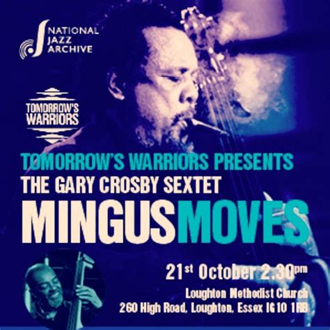 Tomorrows Warriors present The Gary Crosby Sextets "Mingus Moves ...