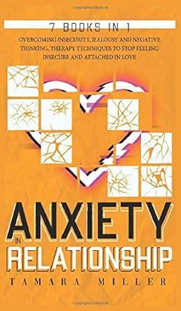 Anxiety in Relationship: 7 Books in 1 the Complete Guide to Overcoming ...