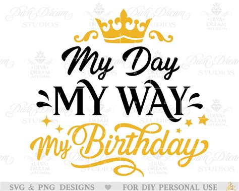 My day my way my birthday svg its my birthday svg birthday shirt svg ...